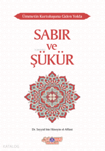 Ümmetin Kurtuluşuna Giden Yolda Sabır Ve Şükür Ümmetin Kurtuluşuna Giden Yolda Sabır Ve Şükür