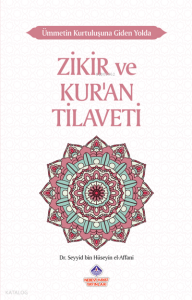 Ümmetin Kurtuluşuna Giden Yolda Zikir ve Kur'an Tilaveti Ümmetin Kurtuluşuna Giden Yolda Zikir ve Kur'an Tilaveti