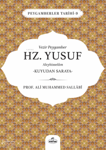 Vezir Peygamber Hz. Yusuf Aleyhisslem - Kuyudan Saraya;Peygamberler Tarihi 9