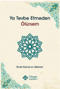 Ya Tevbe Etmeden Ölürsem