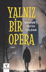 Yalnız Bir Opera Yalnız Bir Opera