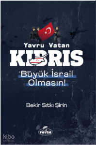 Yavru Vatan Kıbrıs Büyük İsrail Olmasın Yavru Vatan Kıbrıs Büyük İsrail Olmasın