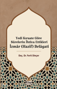 Yedi Kıraate Göre Surelerin İhtiva Ettikleri İzmar (Hazif) Belagati Yedi Kıraate Göre Surelerin İhtiva Ettikleri İzmar (Hazif) Belagati
