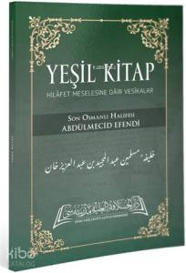 Yeşil Kitap; Hilafet Meselesine Dair Vesikalar