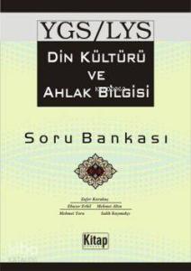 YGS LYS Din Kültürü ve Ahlak Bilgisi Soru Bankası YGS LYS Din Kültürü ve Ahlak Bilgisi Soru Bankası