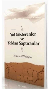 Yol Gösterenler ve Yoldan Saptıranlar Yol Gösterenler ve Yoldan Saptıranlar