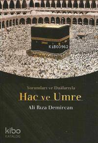 Yorumları ve Duâlarıyla Hac ve Umre