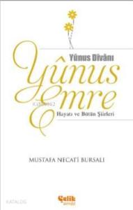 Yunus Emre; Hayatı ve Bütün Şiirleri