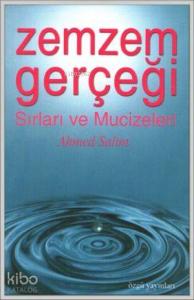 Zemzem Gerçeği Sırları ve Mucizeleri