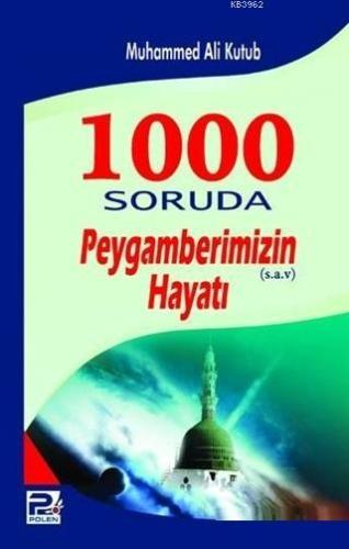 1000 Soruda Peygamberimizin (s.a.v) Hayatı - Karınca & Polen Yayınları