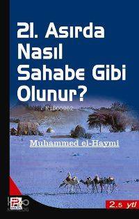 21. Asırda Nasıl Sahabe Gibi Olursun