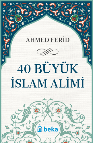 40 Büyük İslam Alimi (Karton Kapak) - Beka Yayınları - Selamkitap.com'