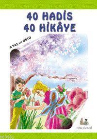 40 Hadis 40 Hikaye (Küçük Boy); 9+ Yaş - Uysal Yayınevi - Selamkitap.c