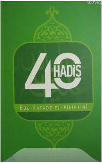 40 Hadis (Ebu Katade El-Filistini) - Anlatı Yayınları - Selamkitap.com