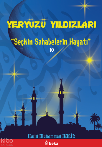 60 Seçkin Sahabe Hayatı - Yeryüzü Yıldızları (10 Kitap) - Beka Yayınla