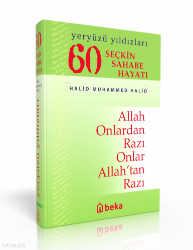 60 Seçkin Sahabe Hayatı - Yeryüzü Yıldızları (Ciltli-İthal) - Beka Yay