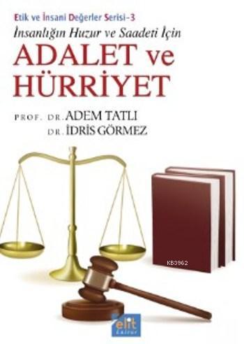 Adalet Ve Hürriyet - Elit Kültür Yayınları - Selamkitap.com'da