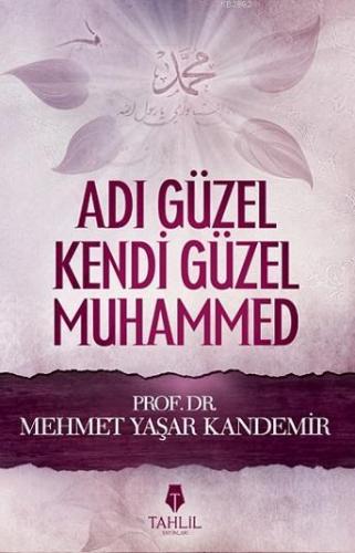Adı Güzel Kendi Güzel Muhammed - Tahlil Yayınları - Selamkitap.com'da