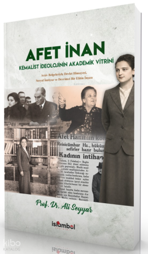 Afet İnan;Kemalist İdeolojinin Akademik Vitrini - İslâmbol Yayınları -