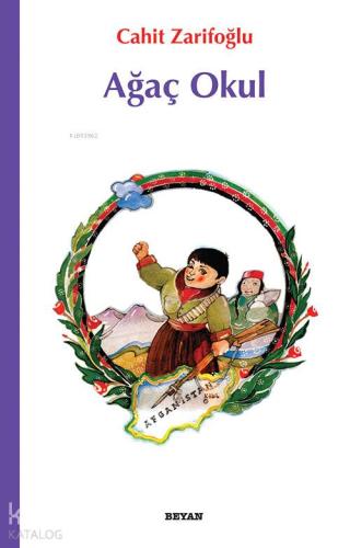 Ağaç Okul; Çocuklara Afganistan Şiirleri - Beyan Yayınları - Selamkita