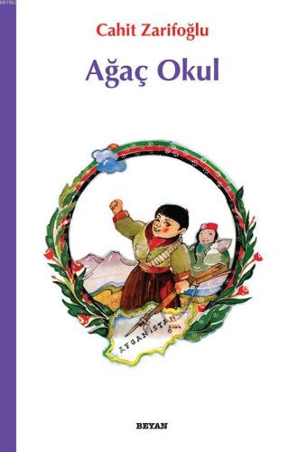 Ağaç Okul; Çocuklara Afganistan Şiirleri - Beyan Yayınları - Selamkita