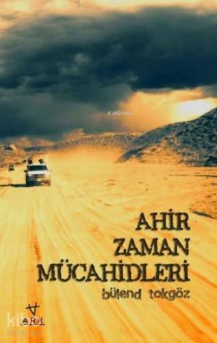Ahir Zaman Mücahidleri - Ark Kitapları - Selamkitap.com'da