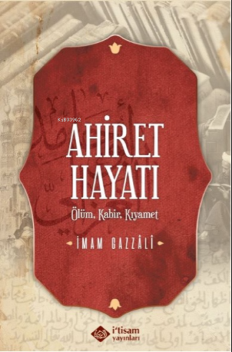 Ahiret Hayatı / Ölüm - Kabir – Kıyamet - İtisam Yayınları - Selamkitap