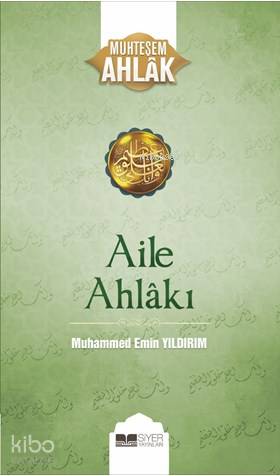 Aile Ahlakı; Muhteşem Ahlak 2 - Siyer Yayınları - Selamkitap.com'da