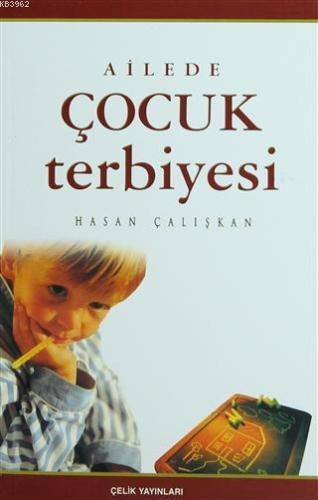 Ailede Çocuk Terbiyesi - Çelik Yayınevi - Selamkitap.com'da