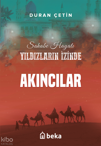 Akıncılar - Yıldızların İzinde - Beka Yayınları - Selamkitap.com'da