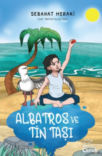 Albatros ve Tin Taşı - Mecaz Çocuk - Selamkitap.com'da