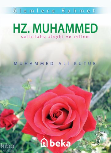 Alemlere Rahmet Hz. Muhammed (s.a.v.) - Beka Yayınları - Selamkitap.co