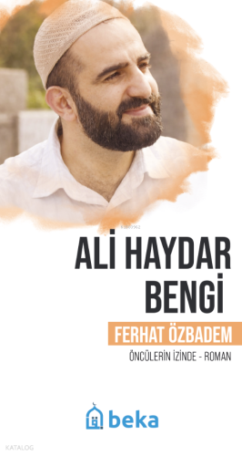 Ali Haydar Bengi;Öncülerin İzinde - Beka Yayınları - Selam Kitap