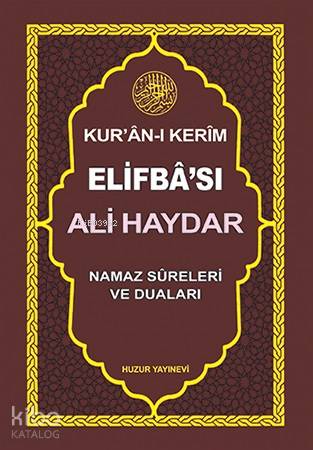 Ali Haydar Kur'an-ı Kerim Elifba'sı; Namaz Sureleri ve Duaları - Huzur