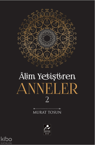 Alim Yetiştiren Anneler 2 - Mercan Kitap - Selamkitap.com'da