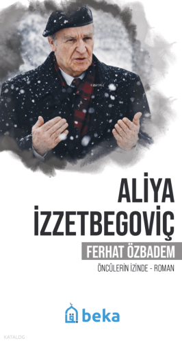 Aliya İzzetbegoviç;Öncülerin İzinde - Beka Yayınları - Selam Kitap