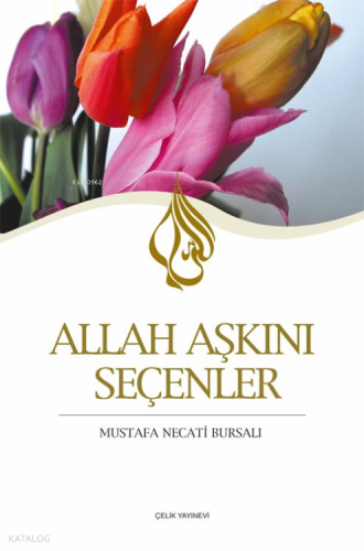 Allah Aşkını Seçenler Allah Aşkını Seçenler