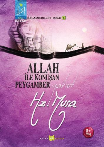 Allah İle Konuşan Peygamber Yahut Hz. Musa - Beyan Çocuk - Selamkitap.