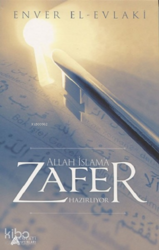 Allah İslama Zafer Hazırlıyor