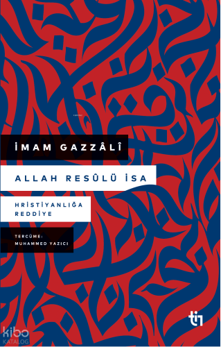 Allah Resûlü İsa;Hristiyanlığa Reddiye