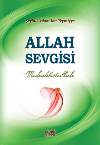 Allah Sevgisi; Muhabbetullah - Guraba Yayınları - Selamkitap.com'da