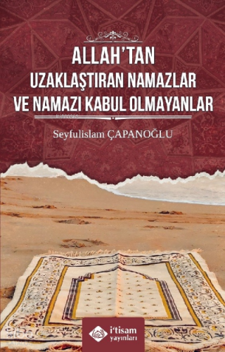Allah’tan Uzaklaştıran Namazlar Ve Namazı Kabul Olmayanlar - İtisam Ya