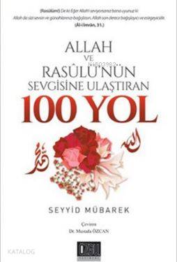 Allah ve Resulü'nün Sevgisine Ulaştıran 100 Yol - Özgü Yayınları - Sel