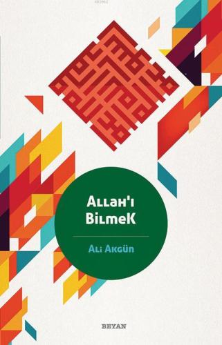 Allah'ı Bilmek - Beyan Yayınları - Selamkitap.com'da