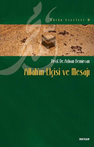 Allah'ın Elçisi ve Mesajı - Beyan Yayınları - Selamkitap.com'da