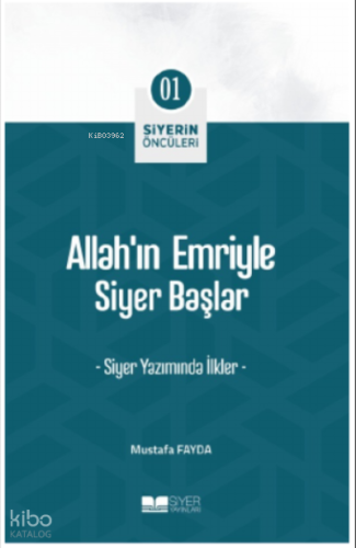 Allahın Emriyle Siyer Başlar Siyerin Öncüleri 01;Siyerin Öncüleri 01