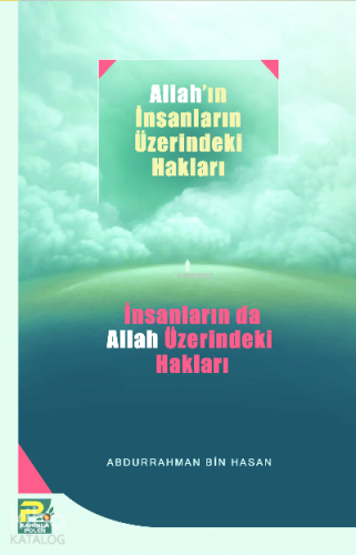 Allah'ın İnsanlar Üzerindeki Hakları, İnsanlarında Allah Üzerindeki Hakları