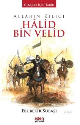 Allah'ın Kılıcı Halid Bin Velid (Ciltli) - Aden Yayınları - Selamkitap