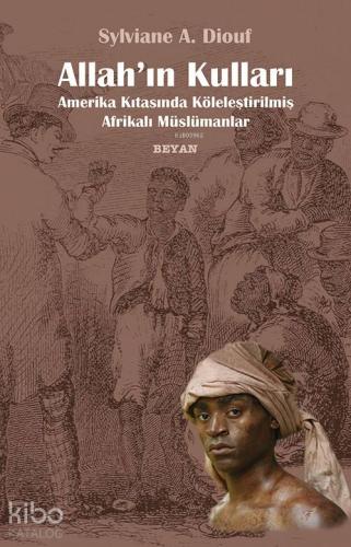 Allah'ın Kulları; Amerika Kıtasında Köleleştirilmiş Afrikalı Müslümanl