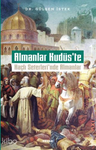 Almanlar Kudüs'te; Haçlı Seferleri'nde Almanlar